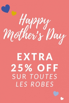 Happy Mother’s Day ! -25% sur toutes les robes